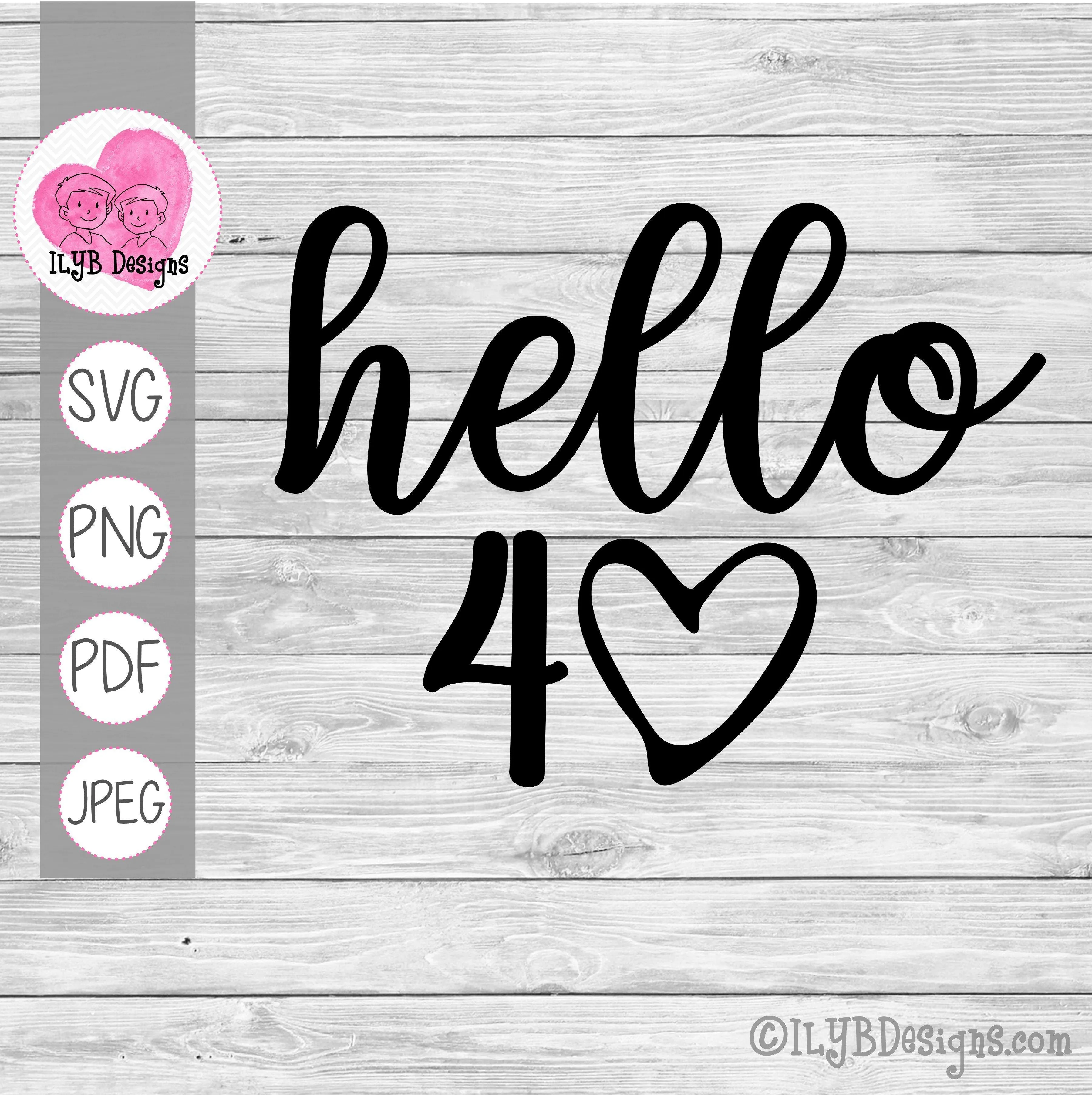 Hello 40 SVG, 40th Birthday SVG, 40th Birthday Cut File